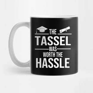 Funny Graduation Quote "The Tassel Was Worth the Hassle". Gift for graduates. Mug